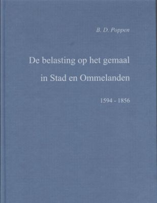 boek van B. D. Poppen: De belasting op het gemaal in Stad en Ommelanden 1594-1856